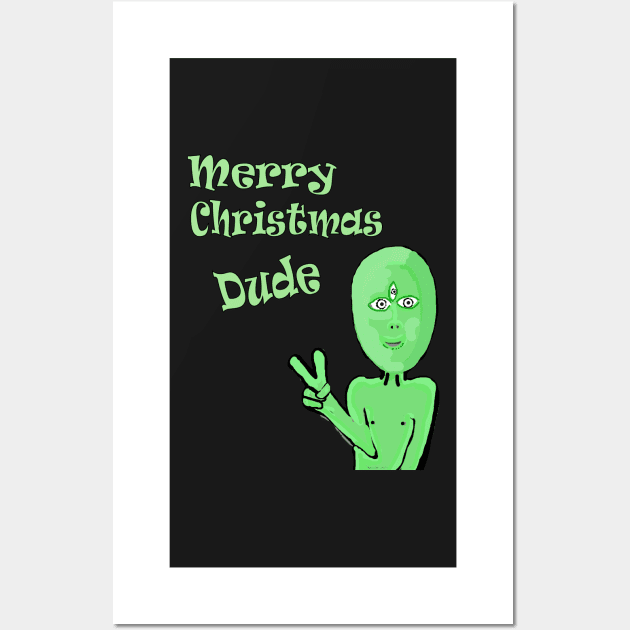 Merry Christmas Dude  Alien Green Peace Martian Wall Art by PlanetMonkey